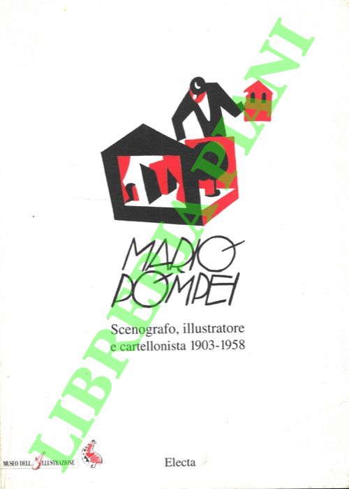 - - Mario Pompei. Scenografo, illustratore e cartellonista 1903-1958.