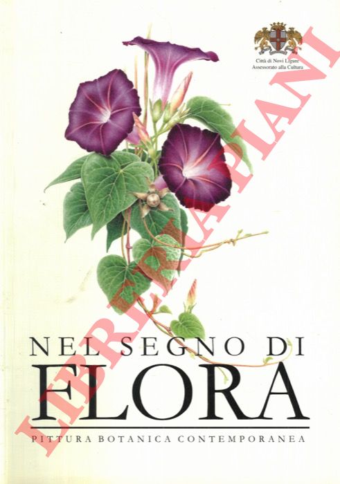 (PAOLETTO Anna) - - Nel segno di Flora. Pittura botanica contemporanea.
