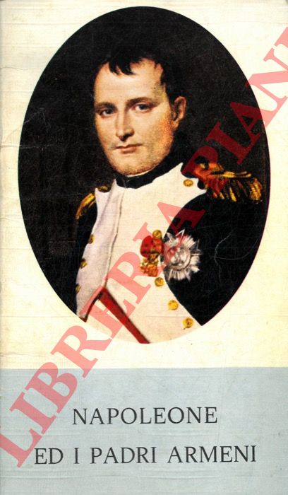 SARTOR C. - - Napoleone ed i padri armeni.
