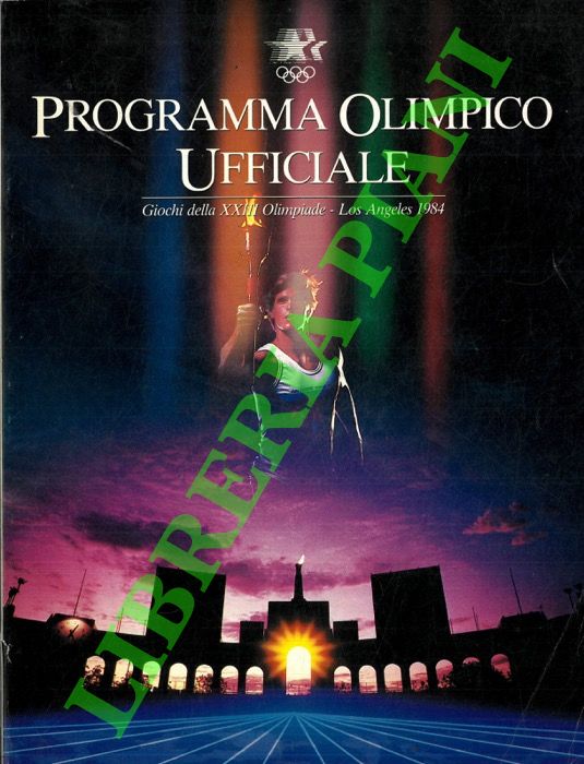 AA. VV. - - Programma olimpico ufficiale. Giochi della XXIII Olimpiade - Los Angeles 1984.