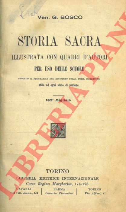 BOSCO G., Ven. - - Storia sacra illustrata con quadri d'autori per uso delle scuole secondo il programma del Ministero della Pubblica Istruzione.