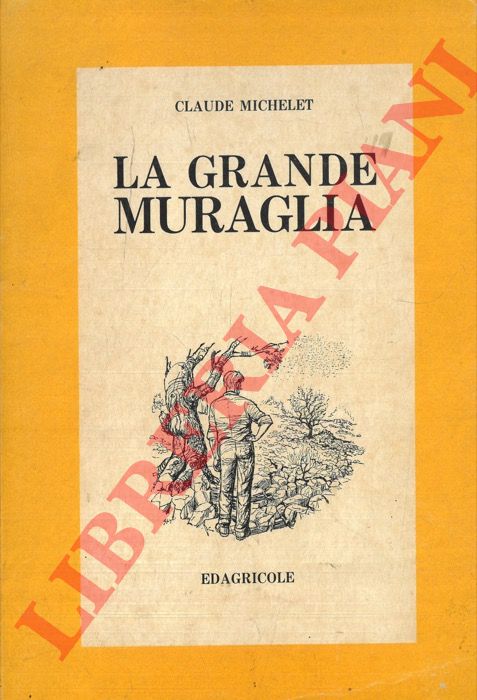 MICHELET Claude - - La grande muraglia.
