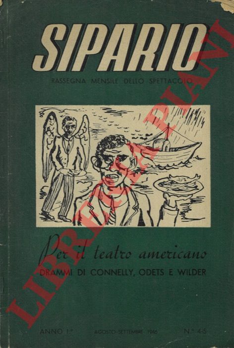 - - Per il teatro americano. Drammi di Connelly, Odets e Wilder.