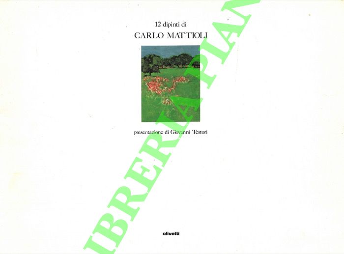 TESTORI Giovanni - - 12 dipinti di Carlo Mattioli.