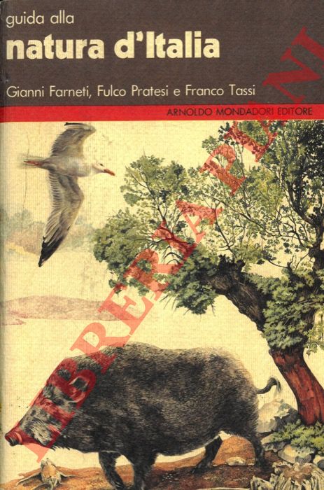 FARNETI Gianni - PRATESI Fulco - TASSI Franco - - Guida alla natura d'Italia.