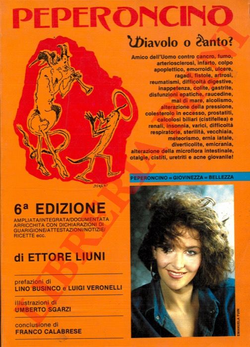 LIUNI Ettore - - Il peperoncino diavolo o Santo? Prefazione di Lino Businco e Luigi Veronelli. 6a edizione.