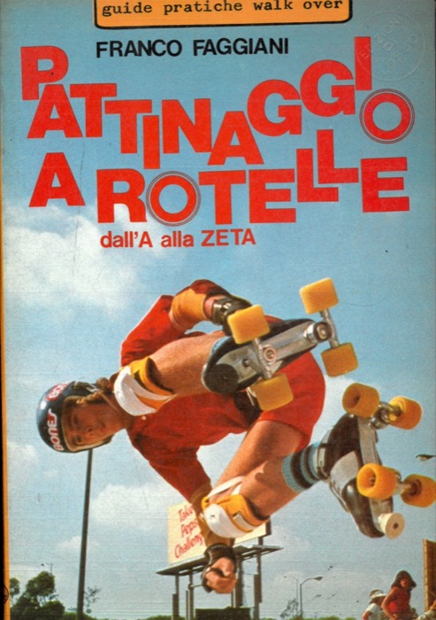 FAGGIANI Franco - - Pattinaggio a rotelle dall'A alla Zeta.