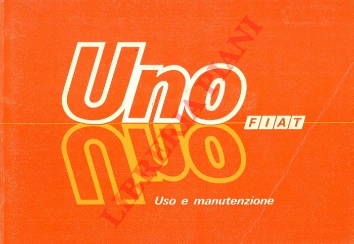 - - Fiat Uno. Uso e manutenzione.