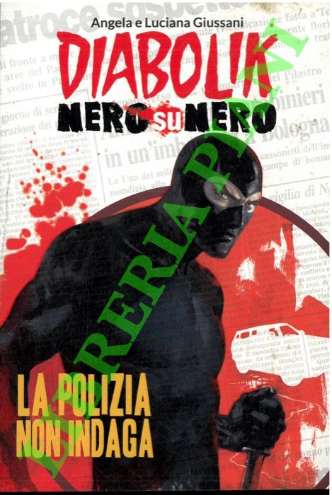 GIUSSANI Angela e Luciana - - Diabolik. Nero su nero. La polizia non indaga.