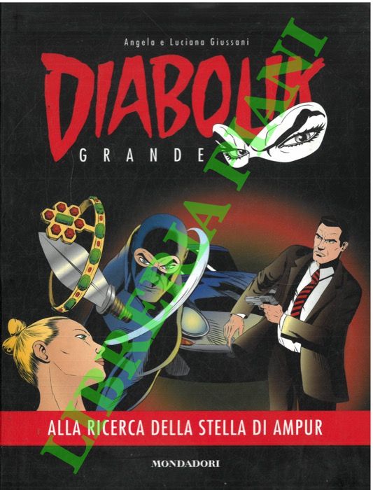 GIUSSANI Angela e Luciana - - Diabolik grande. Alla ricerca della stella di Ampur.