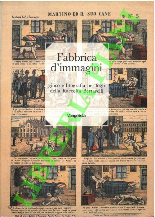 (MILANO Alberto) - - Fabbrica d'immagini. Gioco e litografia nei fogli della Raccolta Bertarelli.