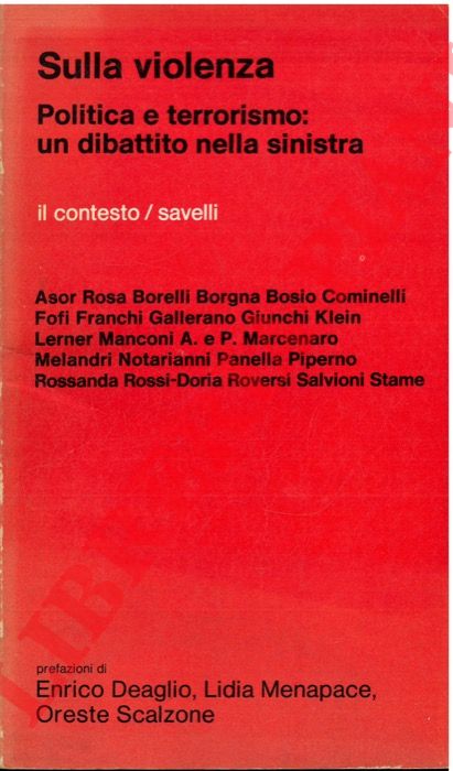 AA.VV. - - Sulla violenza. Politica e terrorismo : un dibattito nella sinistra.