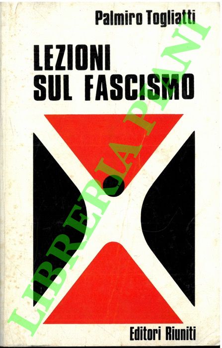 TOGLIATTI Palmiro - - Lezioni sul fascismo.
