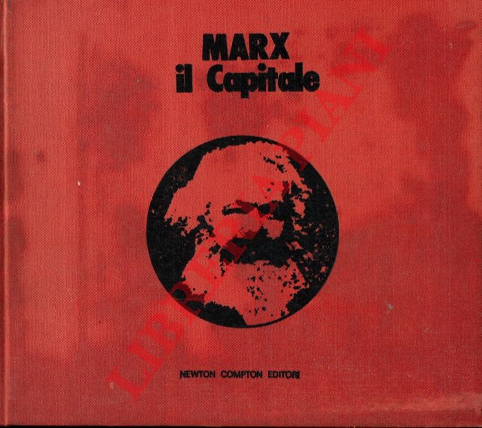 MARX Carl - - Il capitale. Critica dell'economia politica. A cura di Eugenio Sbardella.