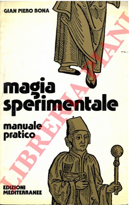 BONA Gian Piero - - Magia sperimentale. Manuale pratico.