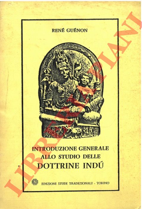 GUENON Ren - - Introduzione generale allo studio delle dottrine Ind.