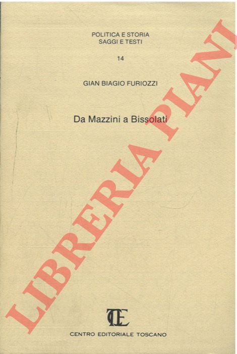 FURIOZZI Gian Biagio - - Da Mazzini a Bissolati.