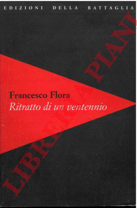 FLORA Francesco - - Ritratto di un ventennio.