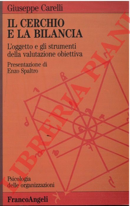 CARELLI Giuseppe - - Il cerchio e la bilancia. L'oggetto e gli strumenti della valutazione obiettiva.