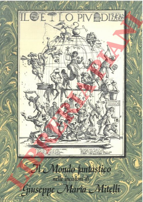 (ROVERSI Giancarlo) - - il mondo fantastico nelle incisioni di Giuseppe Maria Mitelli