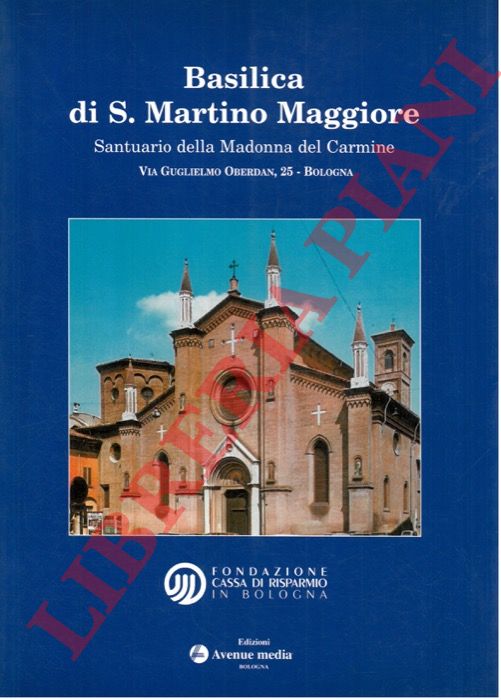 - - Basilica di S. Martino Maggiore. Santuario della Madonna del Carmine.
