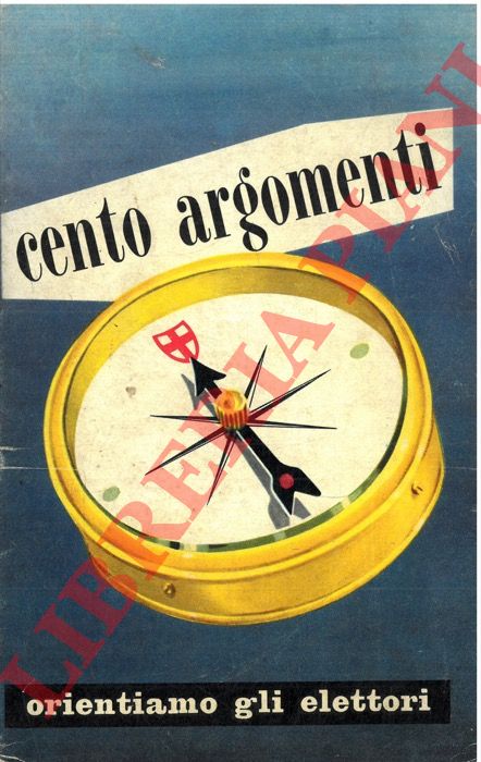 - - Cento argomenti. Orientiamo gli elettori.