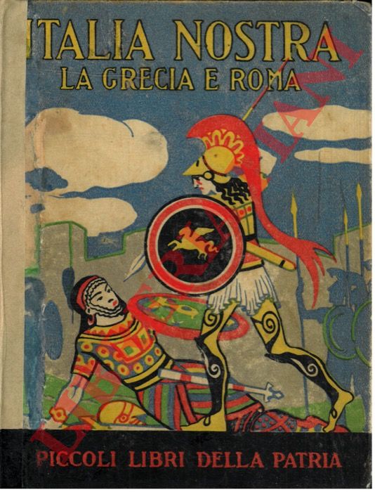 - - Italia Nostra. La Grecia e Roma .