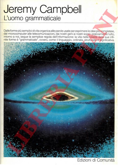 CAMPBELL Jeremy - - L'uomo grammaticale.  Informazione, entropia, linguaggio e vita.