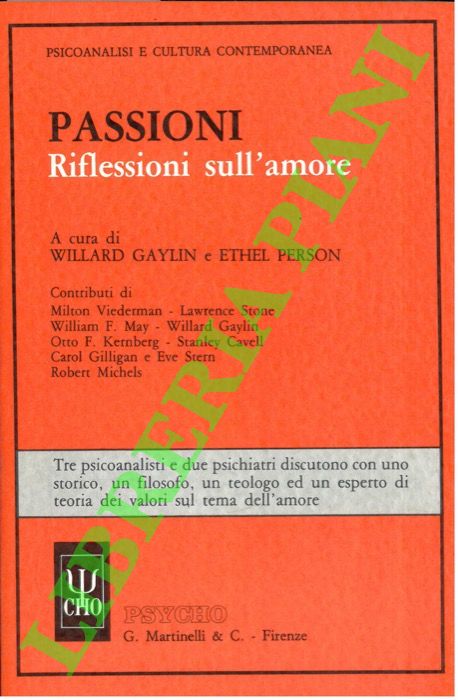 (GAYLIN Willard - PERSON Ethel) - - Passioni Riflessioni Sull'Amore.