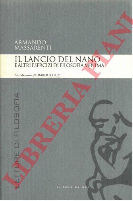 (MASSARENTI Armando) - - Il lancio del nano e altri esercizi di filosofia minima.
