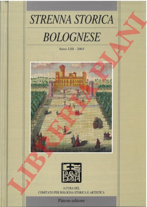 - - Strenna storica bolognese. Anno LIII - 2003.