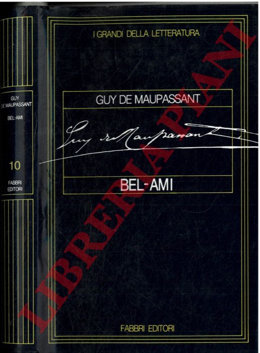 MAUPASSANT Guy de - - Bel-ami.