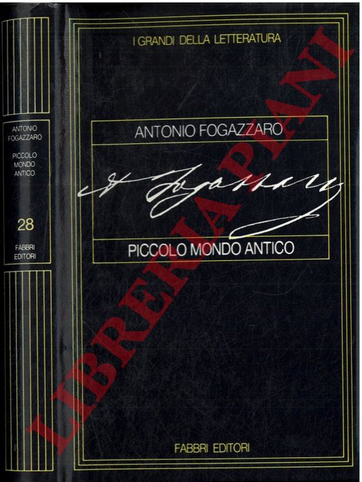 FOGAZZARO Antonio - - Piccolo mondo antico.