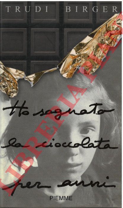 BIRGER Trudi - - Ho sognato la cioccolata per anni.