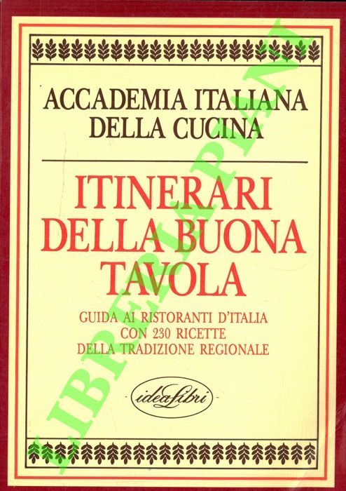 AA. VV. - - Itinerari della buona tavola (1988). Annuario dell'Accademia Italiana della Cucina.