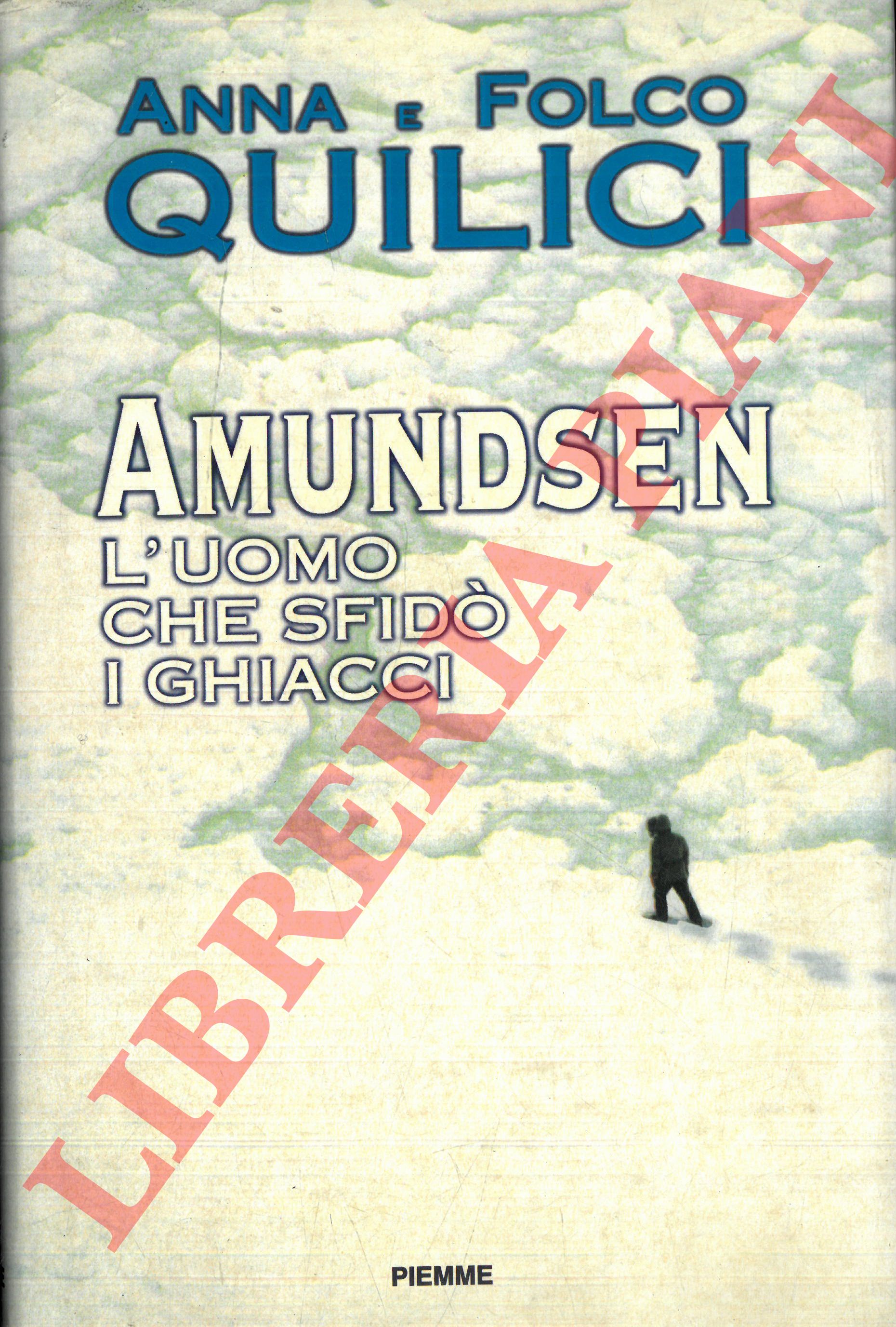 QUILICI Anna e Folco - - Amundsen.