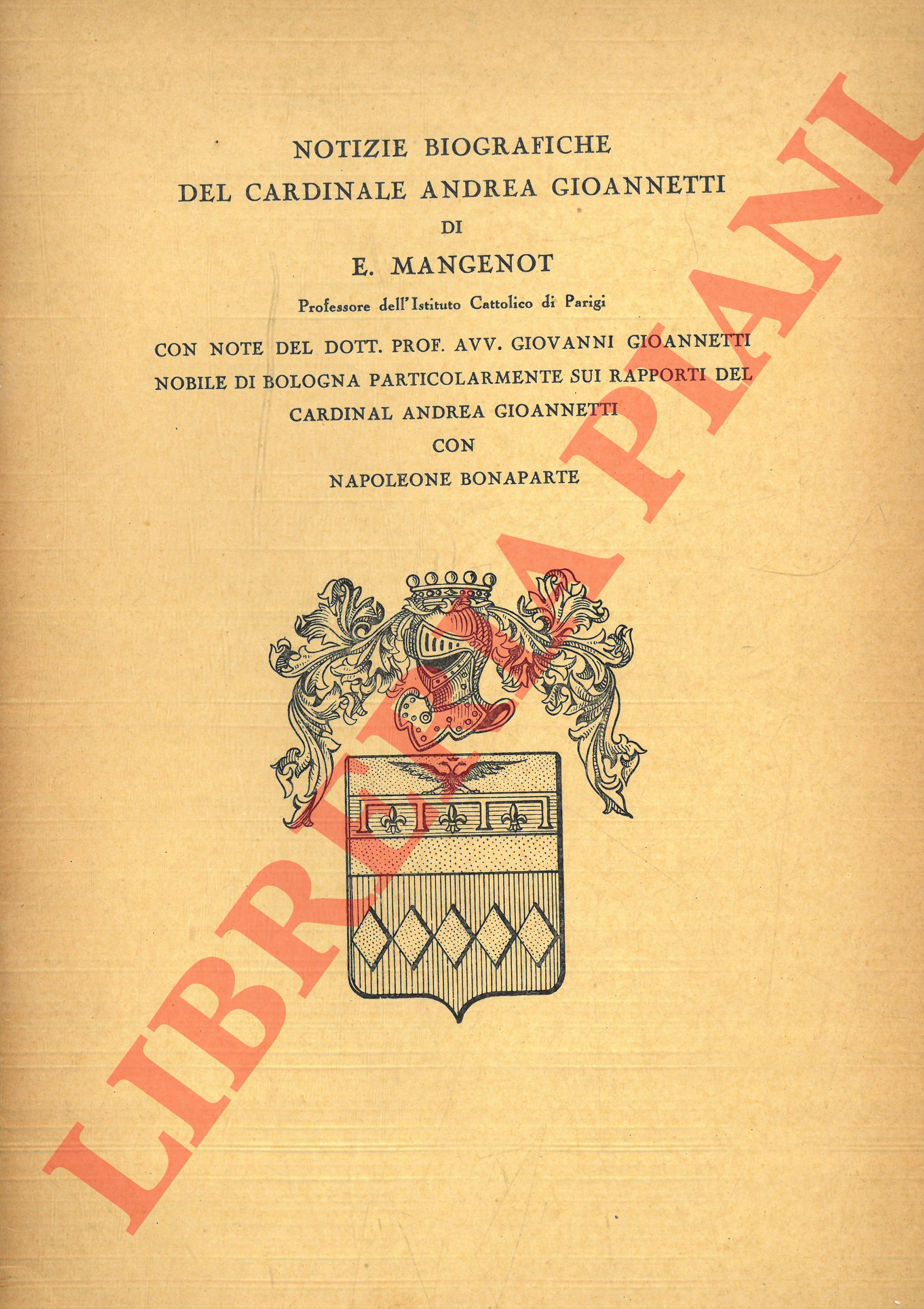 MANGENOT E. - - Notizie biografiche del Cardinale Andrea Gioannetti.