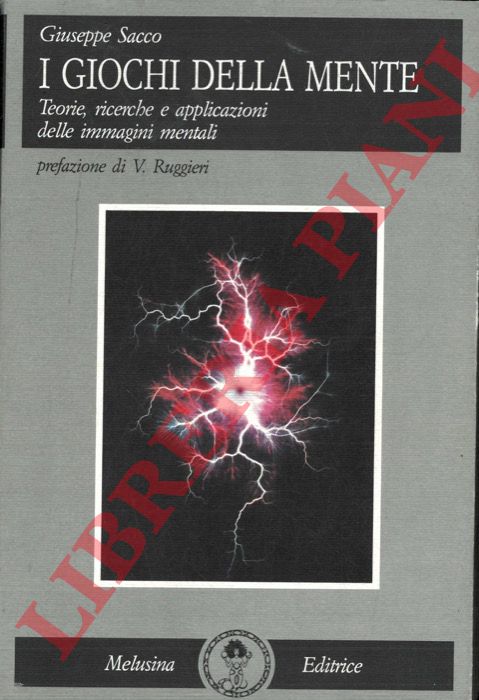 SACCO Giuseppe - - I giochi della mente Teorie, ricerche e applicazioni delle immagini mentali.