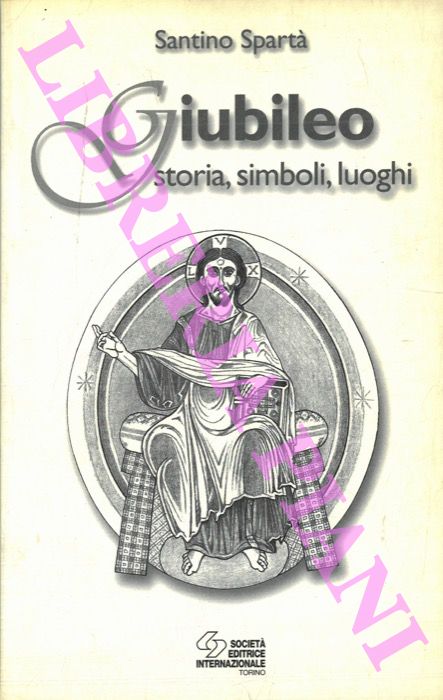 SPARTA' Santino - - Giubileo. Storia, simboli, luoghi.