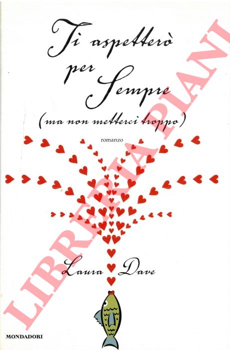 DAVE Laura - - Ti aspetter per sempre (ma non metterci troppo) .