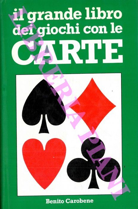 CAROBENE Benito - - Il grande libro dei giochi con le carte.