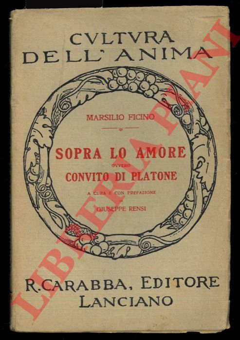 FICINO Marsilio - - Sopra lo amore ovvero Convito di Platone.