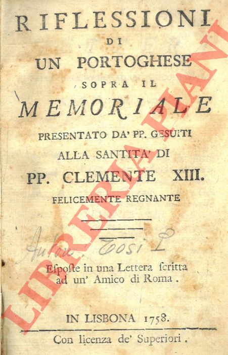 (TOSETTI Urbano?) - - Rifessioni di un portoghese sopra il memoriale presentato da' PP. gesuiti alla Santit di PP. Clemente XIII. Felicemente regnante.