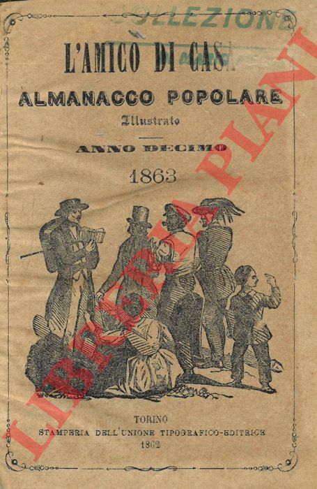 - - L'amico di casa. Almanacco popolare illustrato. Anno decimo. 1863.