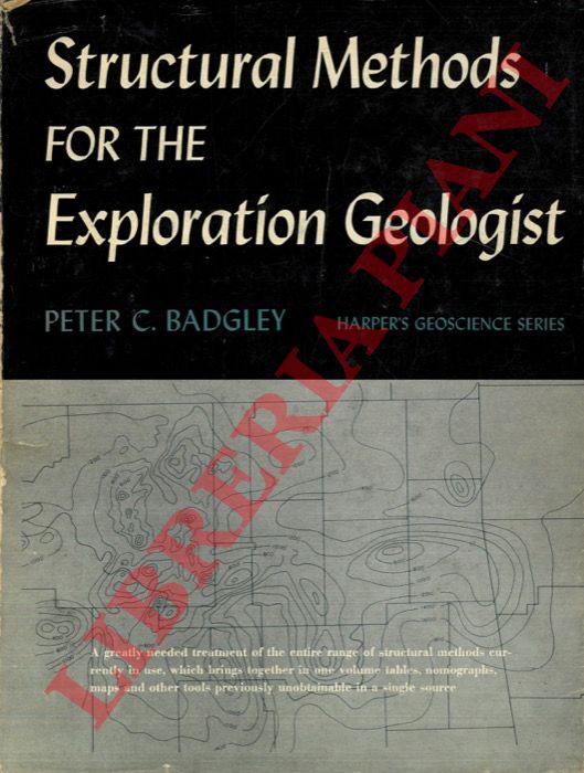 BADGLEY Peter C. - - Structural Methods for the Exploration Geologist, and a Series of Problems for Structural Geology Students.