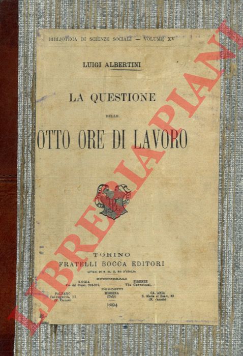 ALBERTINI Luigi - - La questione delle otto ore di lavoro.