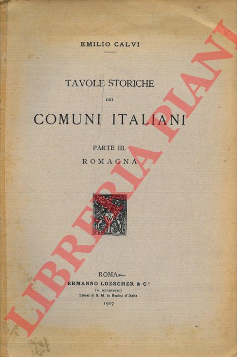 CALVI Emilio - - Tavole storiche dei comuni italiani. Parte III. Romagna.