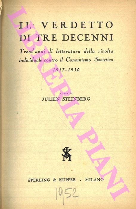 (STEINBERG Julien) - - Il verdetto di tre decenni. Trent'anni di letteratura della rivolta individuale contro il comunismo sovietico. 1917-1950.