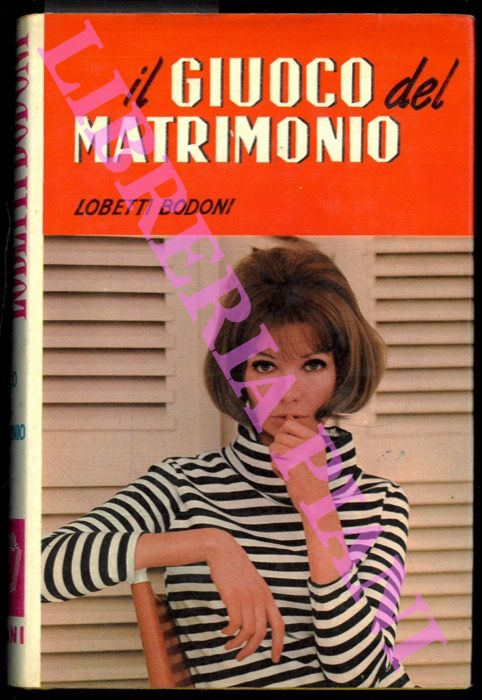 LOBETTI BODONI - - Il giuoco del matrimonio.