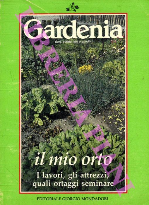 LIUZZO Alberto - - Il mio orto. I lavori, gli attrezzi, quali ortaggi seminare.